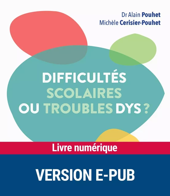 Difficultés scolaires ou troubles dys ? - Alain Pouhet, Michèle Cerisier-Pouhet - Retz