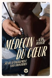 Médecin du cœur - 50 ans d'engagement sans frontières