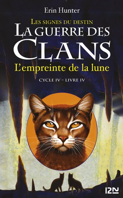 La guerre des Clans cycle IV - tome 4 : L'empreinte de la lune - Erin Hunter - Univers Poche