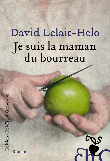 Je suis la maman du bourreau - David Lelait-Helo - Héloïse d'Ormesson