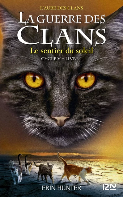 La guerre des clans cycle V - tome 1 : Le sentier du soleil - Erin Hunter - Univers Poche