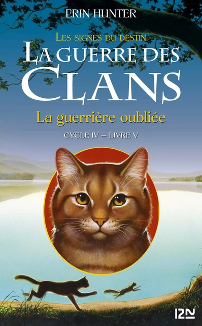 La guerre des Clans cycle IV - tome 5 : La guerrière oubliée - Erin Hunter - Univers Poche