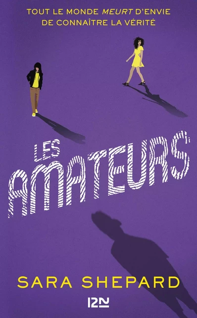 Les Amateurs - tome 1 - Sara Shepard - Univers Poche