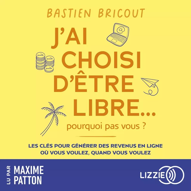 J'ai choisi d'être libre, pourquoi pas vous ? - Bastien Bricout - Univers Poche