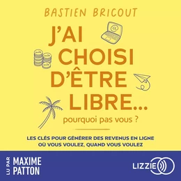 J'ai choisi d'être libre, pourquoi pas vous ?