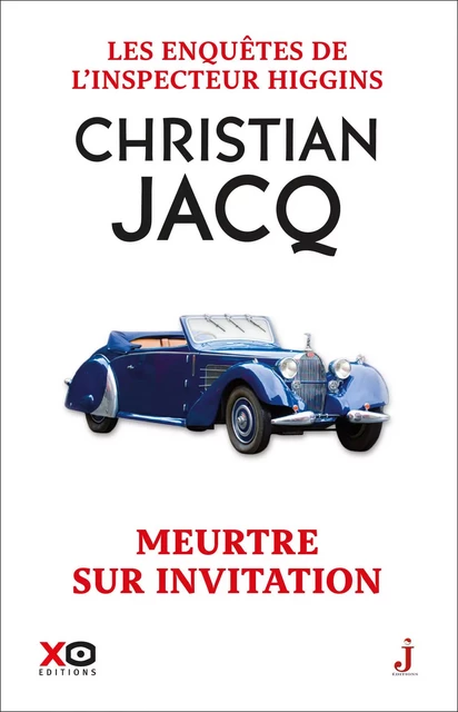 Les enquêtes de l'inspecteur Higgins - Tome 5 Meurtre sur invitation - Christian Jacq - XO éditions