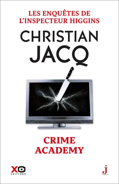 Les enquêtes de l'inspecteur Higgins - Tome 6 Crime Academy - Christian Jacq - XO éditions