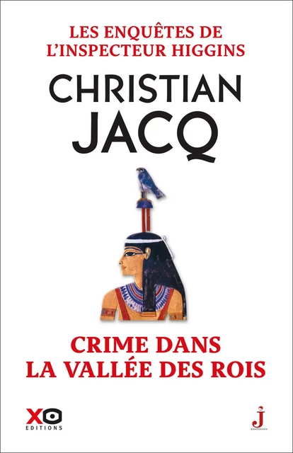 Les enquêtes de l'inspecteur Higgins - Tome 16 Crime dans la vallée des rois - Christian Jacq - XO éditions