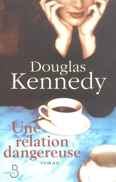 Une relation dangereuse - Douglas Kennedy - Place des éditeurs