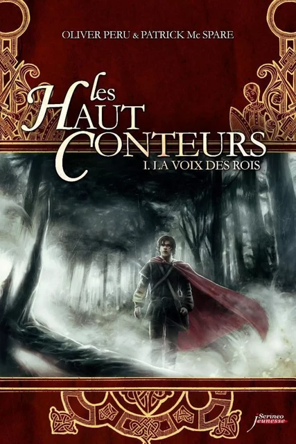 Les haut-conteurs - Tome 1 La voix des rois - Olivier Péru, Patrick McSpare - Scrinéo