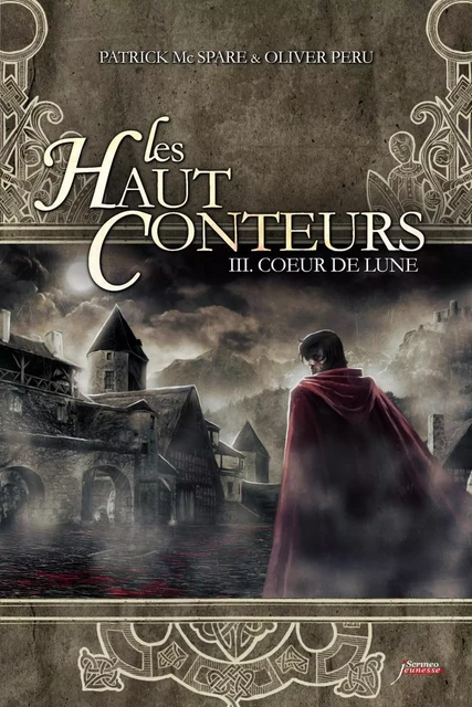 Les Haut-conteurs - Tome 3 Coeur de lune - Patrick McSpare, Olivier Péru - Scrinéo