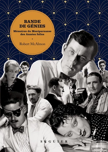 Bande de génies - Mémoires du Montparnasse des Années folles - Robert McAlmon - Groupe Robert Laffont