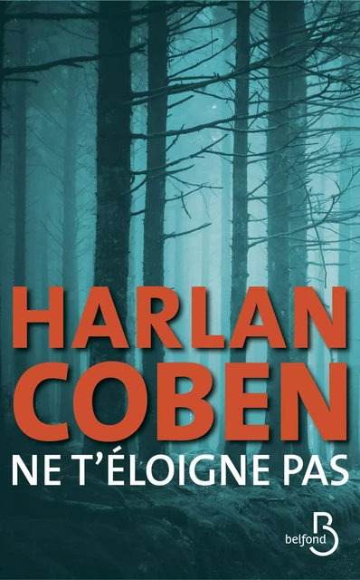 Ne t'éloigne pas - Harlan COBEN - Place des éditeurs