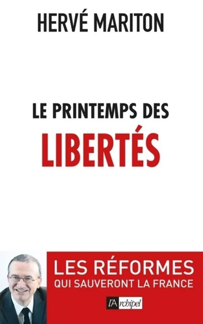 Le printemps des libertés - Hervé Mariton - L'Archipel