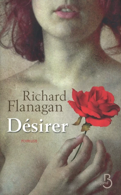 Désirer - Richard Flanagan - Place des éditeurs