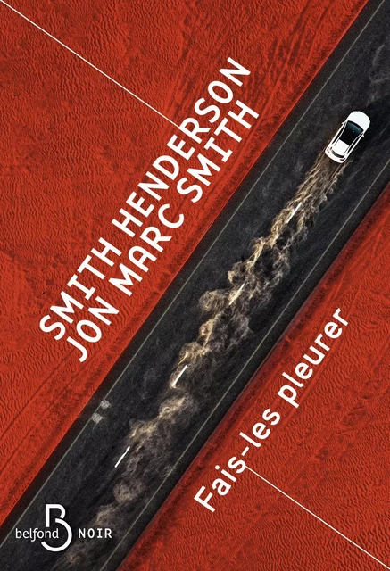 Fais-les pleurer - Smith Henderson, Jon Marc Smith - Place des éditeurs