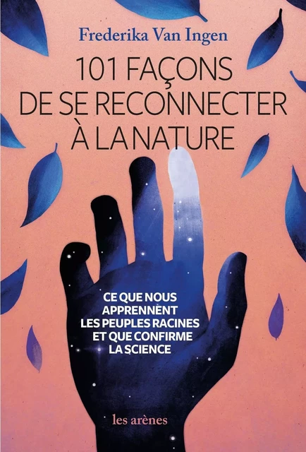 101 façons de se reconnecter à la nature et au vivant - Frederika Van Ingen - Groupe Margot