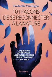 101 façons de se reconnecter à la nature et au vivant