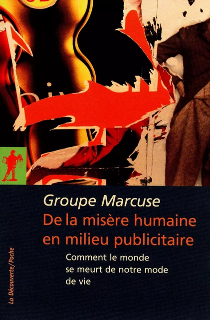 De la misère humaine en milieu publicitaire -  Groupe MARCUSE - La Découverte