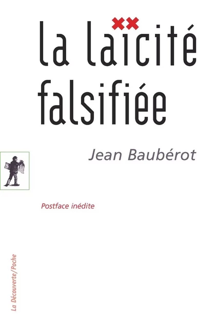 La laïcité falsifiée - Jean Baubérot - La Découverte