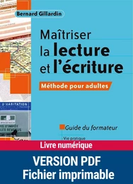 Maîtriser la lecture et l'écriture - Méthode pour adultes