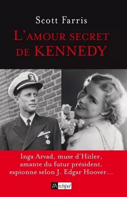 L'amour secret de Kennedy - Scott Farris - L'Archipel