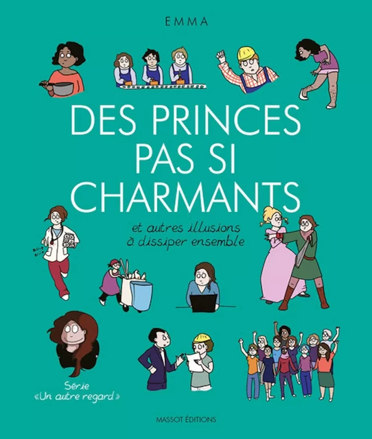 Des princes pas si charmants et autres illusions à dissiper ensemble - Emma Clit - MASSOT EDITIONS