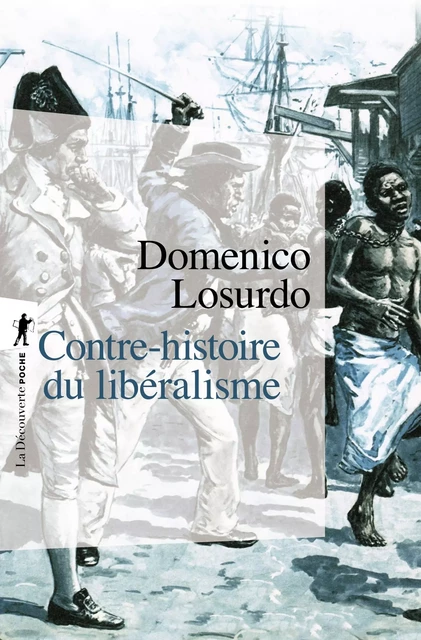 Contre-histoire du libéralisme - Domenico Losurdo - La Découverte