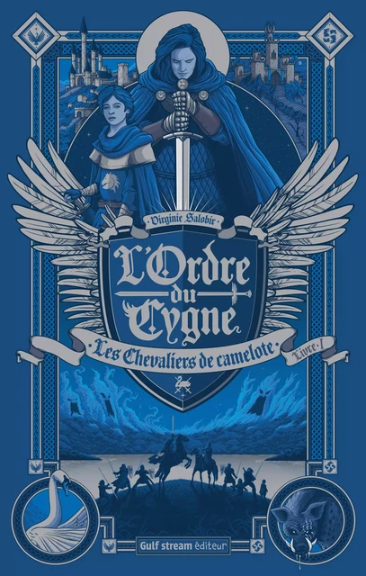 L'Ordre du Cygne - tome 1 Les Chevaliers de Camelote - Virginie Salobir - Gulf stream Editeur