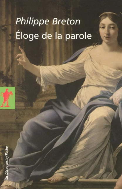 Éloge de la parole - Philippe Breton - La Découverte