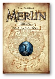 Merlin - Le guide des quatre mondes - Dès 10 ans