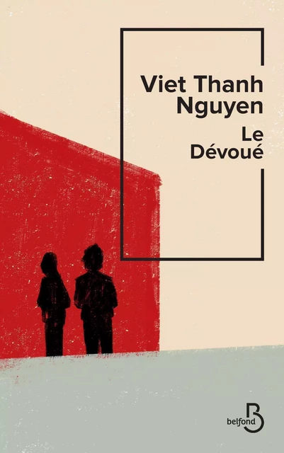 Le Dévoué - Viet Thanh Nguyen - Place des éditeurs