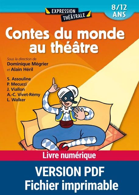 Contes du monde au théâtre - Sabine Assouline, Alain Héril, Florence Klinkum, Patrick Mecucci, Dominique Mégrier, Jacky Viallon, Anne-Catherine Vivet-Rémy, Lalie Walker - Retz