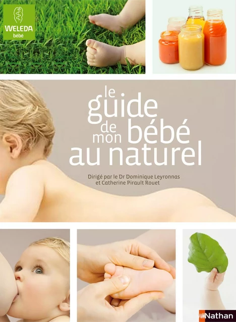 Le guide de mon bébé au naturel (0-2 ans) - C. Arizi, D Belleforti, Alain Benoît, Jean-Marie Briand, Isabelle Gambet-Drago, Dominique Marie Denis Henri Leyronnas, Catherine Piraud-Rouet - Nathan