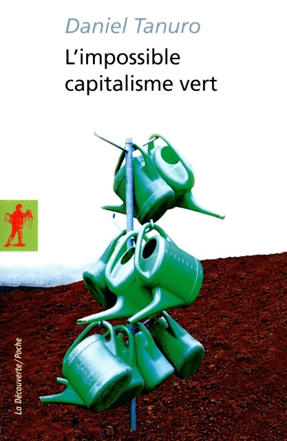 L'impossible capitalisme vert - Daniel Tanuro - La Découverte