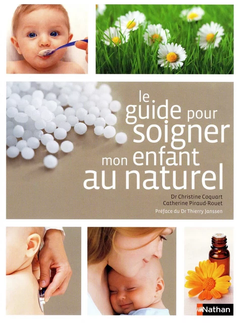 Le guide pour soigner mon enfant au naturel - Christine Coquart, Catherine Piraud-Rouet - Nathan