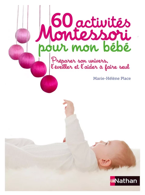 60 activités Montessori pour mon bébé - Marie-Hélène Place - Nathan