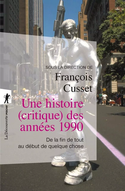 Une histoire (critique) des années 1990 -  Collectif - La Découverte