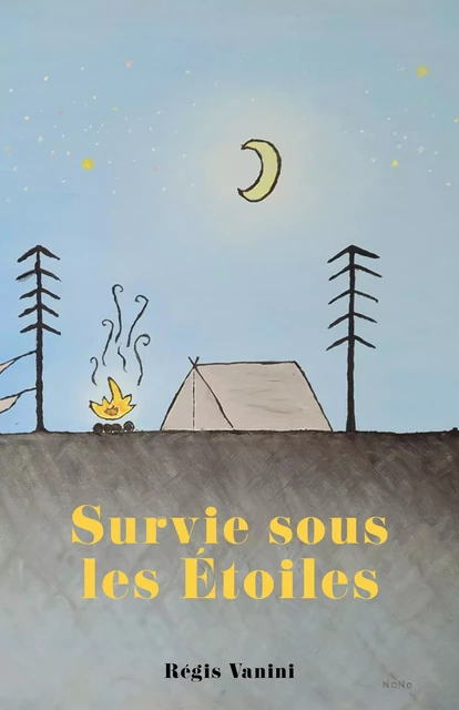 Survie sous les étoiles - Régis VANINI - Librinova