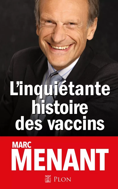 L'inquiétante histoire des vaccins - Marc Menant - Place des éditeurs