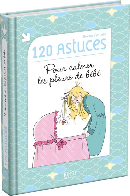 120 astuces pour calmer les pleurs de bébé - Roxane Fontaine - edi8