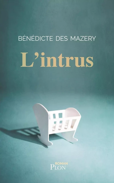 L'intrus - Bénédicte des Mazery - Place des éditeurs