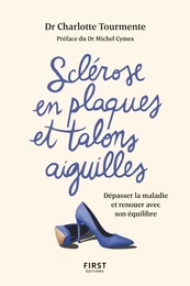 Sclérose en plaques et talons aiguille. Dépasser la maladie et renouer avec son équilibre