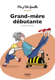 Grand-mère débutante, 2e éd.