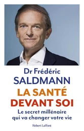 La Santé devant soi - Le Secret millénaire qui va changer votre vie