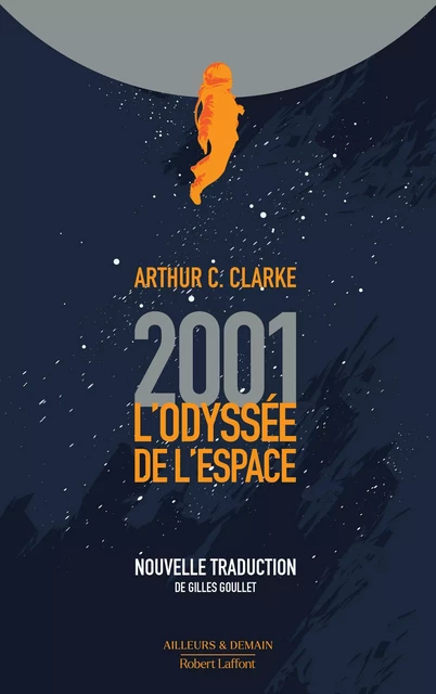 2001 : L'Odyssée de l'espace - nouvelle traduction - Arthur C. Clarke - Groupe Robert Laffont