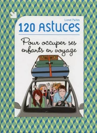 120 astuces pour occuper ses enfants en voyage