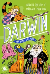 100 % Bio – Darwin vu par un ado – Biographie romancée jeunesse histoire biologie – Dès 9 ans