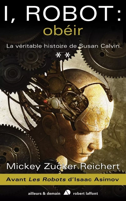 I, Robot : obéir - Mickey Zucker Reichert - Groupe Robert Laffont