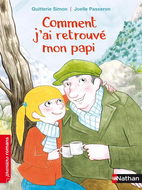 Comment j'ai retrouvé mon papi - Roman Vie quotidienne - De 7 à 11 ans - Quitterie Simon - Nathan